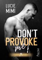 Couverture du livre « Don't provoke me ! » de Lucie Mimi aux éditions Alter Real