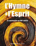 Couverture du livre « L'hymne à l'esprit : La spiritualité au XXIe siècle » de Reginald-Ferdinand Poswick aux éditions Les Acteurs Du Savoir