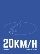 Couverture du livre « 20km/h » de Woshibai aux éditions L'employe Du Moi