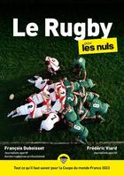 Couverture du livre « Le rugby pour les nuls : tout ce qu'il faut savoir pour la Coupe du monde France (édition 2023) » de Frederic Viard et Francois Duboisset aux éditions First