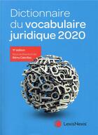 Couverture du livre « Dictionnaire du vocabulaire juridique (édition 2020) » de Remy Cabrillac aux éditions Lexisnexis
