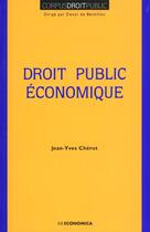 Couverture du livre « DROIT PUBLIC ECONOMIQUE » de Jean-Yves Cherot aux éditions Economica