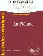 Couverture du livre « La pléiade ; les écoles artistiques » de Fauconnier aux éditions Ellipses