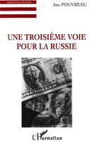 Couverture du livre « Une troisième voie pour la Russie » de Ana Pouvreau aux éditions L'harmattan