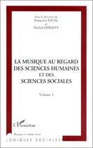 Couverture du livre « La musique au regard des sciences humaines et des sciences sociales t.1 » de  aux éditions L'harmattan