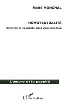 Couverture du livre « Homotextualite - creation et sexualite chez jean cocteau » de Maite Monchal aux éditions L'harmattan