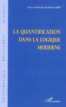 Couverture du livre « La quantification dans la logique moderne » de Pierre Joray aux éditions L'harmattan