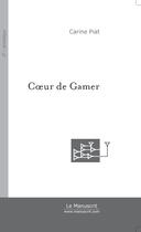 Couverture du livre « Coeur de gamer » de Carine Piat aux éditions Le Manuscrit