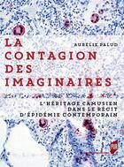 Couverture du livre « La contagion des imaginaires ; l'héritage camusien dans le récit d'épidémie contemporain » de Aurelie Palud aux éditions Pu De Rennes