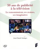 Couverture du livre « 50 ans de publicité à la télévision » de Jean-Claude Soulages aux éditions Pu De Rennes