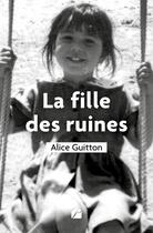 Couverture du livre « La fille des ruines » de Alice Guitton aux éditions Editions Du Panthéon