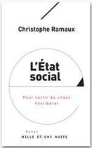 Couverture du livre « L'état social ; pour sortir du chaos néolibéral » de Christophe Ramaux aux éditions Fayard/mille Et Une Nuits