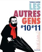 Couverture du livre « Les autres gens Tome 10 ; Tome 11 » de Collectif . et Thomas Cadene aux éditions Dupuis