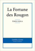 Couverture du livre « La fortune des Rougon » de Émile Zola aux éditions Candide & Cyrano