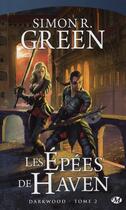 Couverture du livre « Darkwood Tome 2 : les épées de Haven » de Simon R. Green aux éditions Bragelonne