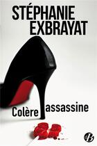 Couverture du livre « Colère assassine » de Stephanie Exbrayat aux éditions De Boree