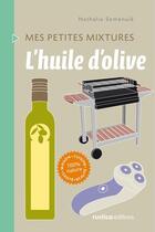 Couverture du livre « L'huile d'olive » de Nathalie Semenuik aux éditions Rustica Editions