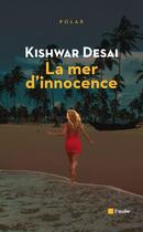 Couverture du livre « La mer d'innocence » de Kishwar Desai aux éditions Editions De L'aube