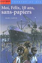 Couverture du livre « Moi Félix ; 10 ans sans-papiers » de Marc Cantin et Jacques Fernandez aux éditions Milan