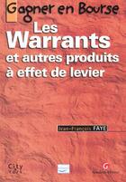 Couverture du livre « Gagner avec les warrants et autres produits » de Jean-Francois Faye aux éditions Gualino