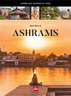 Couverture du livre « Ashrams ; pratiquer le yoga en Inde » de Yael Bloch aux éditions La Plage