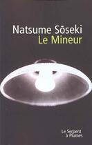 Couverture du livre « Le mineur » de Soseki N aux éditions Serpent A Plumes