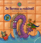 Couverture du livre « Je ferme le robinet pour économiser l'eau » de Joelle Dreidemy et Jean-Rene Gombert aux éditions Elan Vert