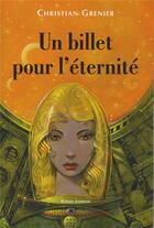 Couverture du livre « Un billet pour l'eternite » de Grenier aux éditions Laquet