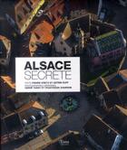 Couverture du livre « Alsace secrète » de Pierre Kretz et Astrid Ruff aux éditions Tana
