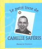 Couverture du livre « Le Petit Livre De Camille Saferis » de Camille Saferis aux éditions Presses Du Chatelet