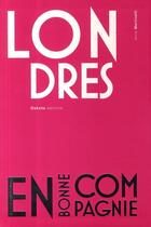 Couverture du livre « Londres en bonne compagnie » de Anne Martinetti aux éditions Dakota