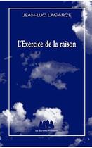 Couverture du livre « L'exercice de la raison » de Jean-Luc Lagarce aux éditions Solitaires Intempestifs