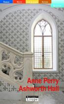 Couverture du livre « Ashworth hall » de Anne Perry aux éditions Editions De La Loupe