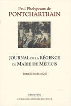 Couverture du livre « Journal de la régence de Marie de Médicis t.2 (1616-1620) » de Jerome De Pontchartrain aux éditions Paleo