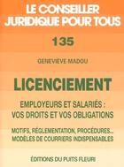 Couverture du livre « Licenciement ; Employeurs Et Salaries ; Vos Droits Et Vos Obligations » de Genevieve Madou aux éditions Puits Fleuri
