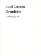 Couverture du livre « Graminées » de Pascal Commère aux éditions Le Temps Qu'il Fait