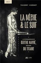 Couverture du livre « La vie romancée de Berthe Mayné, rescapée du Titanic » de Thierry Cornet aux éditions Luc Pire