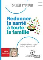 Couverture du livre « Redonner la sante a toute la famille » de St-Pierre Dr Julie aux éditions Stanke Alexandre