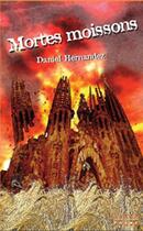 Couverture du livre « Mortes moissons » de Daniel Hernandez aux éditions Mare Nostrum
