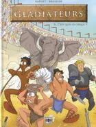 Couverture du livre « Les gladiateurs t.1 ; c'est quoi ce cirque ?! » de David Raphet et Pascal Brossier aux éditions Bacabd