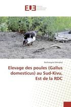 Couverture du livre « Elevage des poules (Gallus domesticus) au Sud-Kivu, est de la RDC » de Bwihangane Birindwa aux éditions Editions Universitaires Europeennes