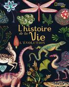 Couverture du livre « L'histoire de la vie ; l'évolution » de Katie Scott aux éditions National Geographic Kids