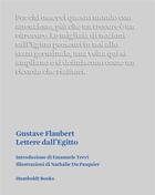 Couverture du livre « Lettere dall'Egitto » de Gustave Flaubert et Nathalie Du Pasquier aux éditions Humboldt Books