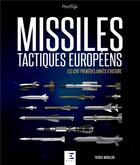 Couverture du livre « Missiles, tactiques européens ; les cent premières années d'histoire » de Patrick Mercillon aux éditions Etai