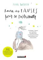 Couverture du livre « Faire des pauses pour se (re)trouver » de Anne Ducrocq aux éditions Leduc