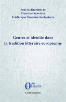 Couverture du livre « Genres et identité dans la tradition littéraire européenne » de Frederique Toudoire-Surlapierre et Dorottya Szavai aux éditions Orizons