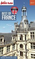 Couverture du livre « GUIDE PETIT FUTE ; THEMATIQUES : best of France (édition 2017) » de Collectif Petit Fute aux éditions Le Petit Fute