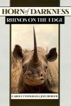 Couverture du livre « Horn of Darkness: Rhinos on the Edge » de Joel Berger aux éditions Oxford University Press Usa