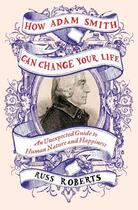 Couverture du livre « How Adam Smith Can Change Your Life » de Roberts Russ aux éditions Penguin Books Ltd Digital