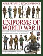 Couverture du livre « ILLUSTRATED ENCYCLOPEDIA OF UNIFORMS OF WORLD WAR II » de Jonathan North aux éditions Lorenz Books